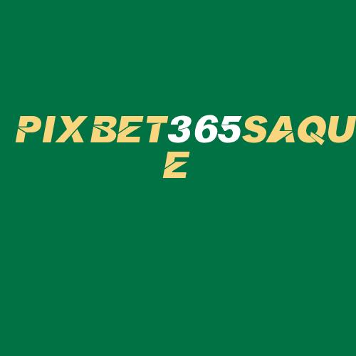 Logo da PIXBET365SAQUE